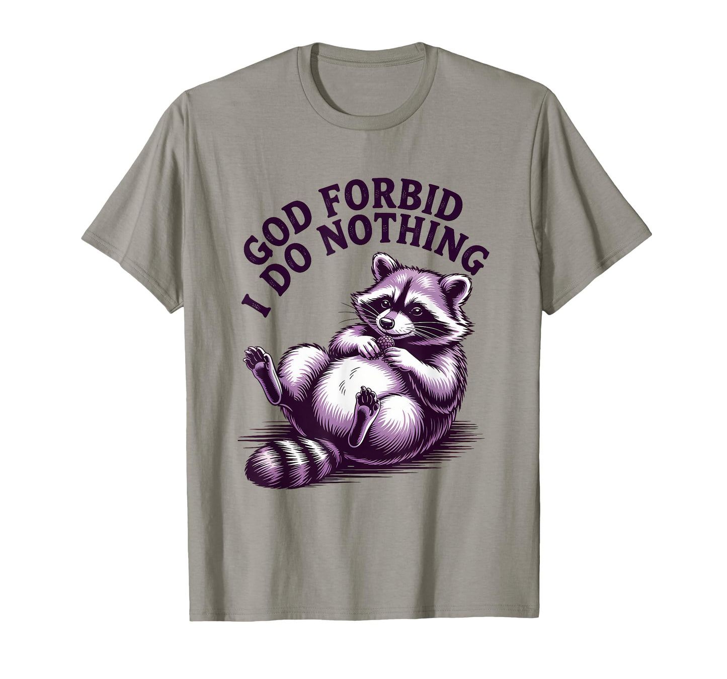 God Forbid I Do Nothing Funny Raccoon apparel Cute But Feral T-Shirt