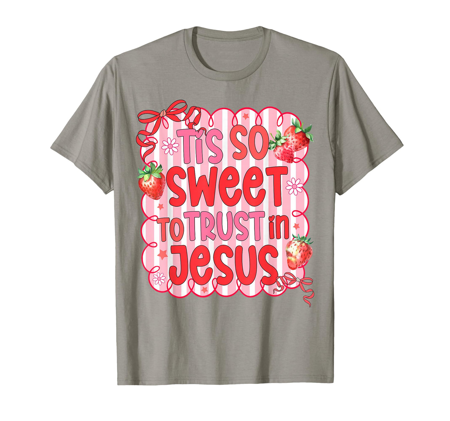 Christian Strawberry God Lover Tis So Sweet Trusts Jesus T-Shirt