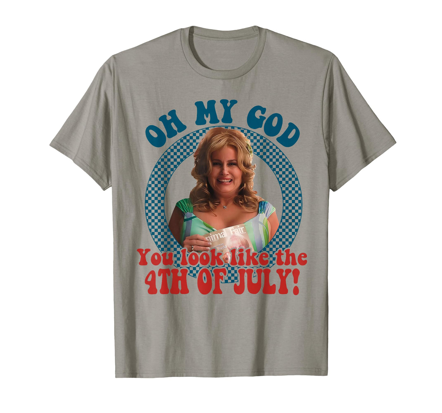 Oh My God You Look Like the 4th of July Patriotic Movie Meme T-Shirt