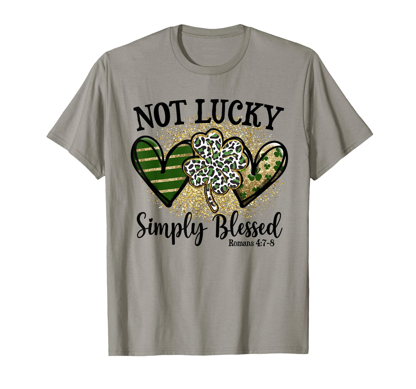 Not Lucky Simply Blessed Shamrock St Patricks Day Faith T-Shirt