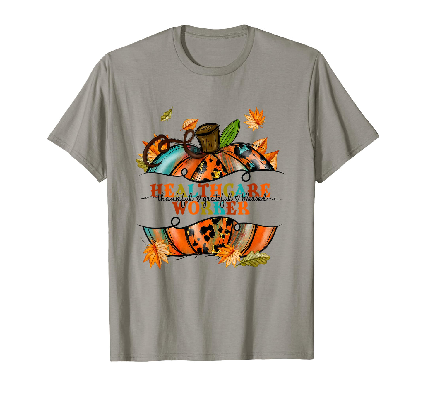 Autumn Fall Tees Healthcare Worker Thankful Grateful Blessed T-Shirt