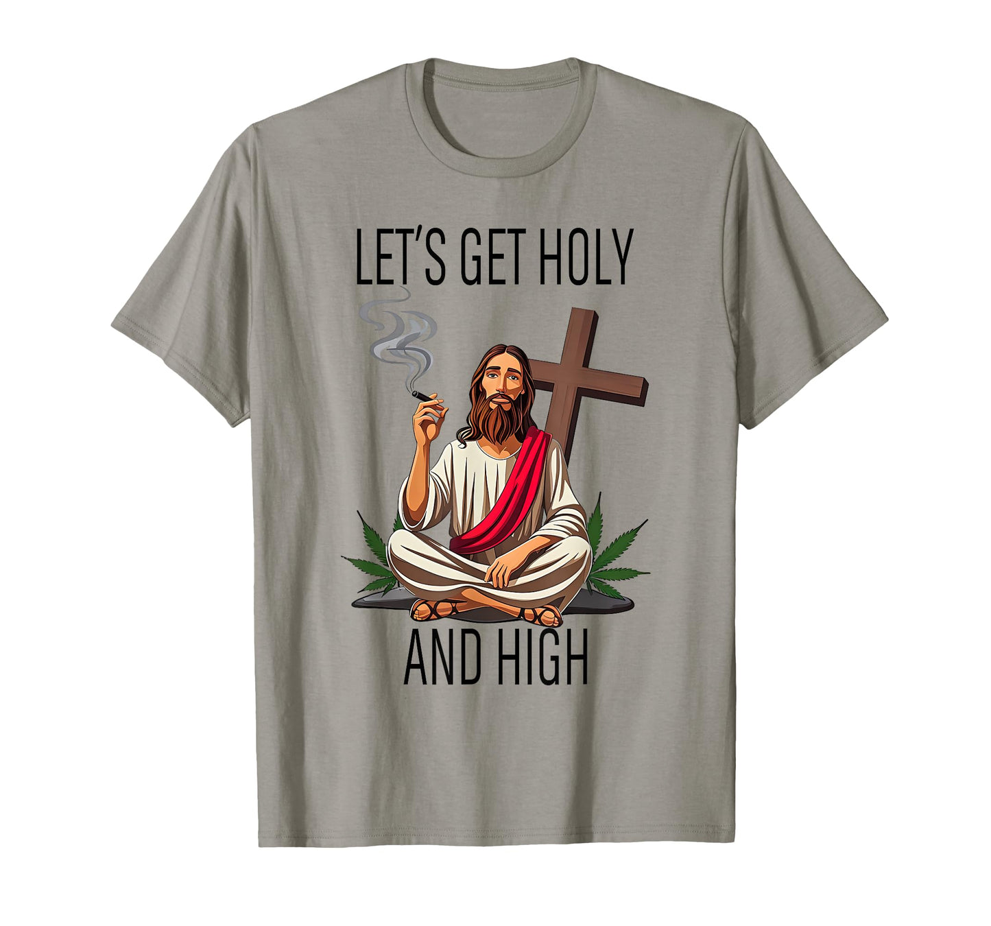 Let's Get Holy And High,Happy Easter 420 Weed,Jesus Cannabis T-Shirt
