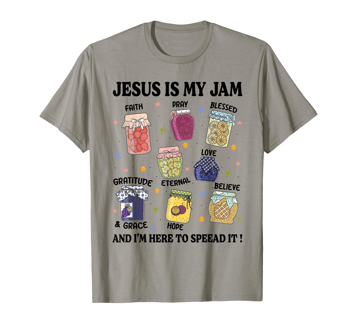 Jesus is My Jam I'm Here to Spread It Christian Faith God T-Shirt