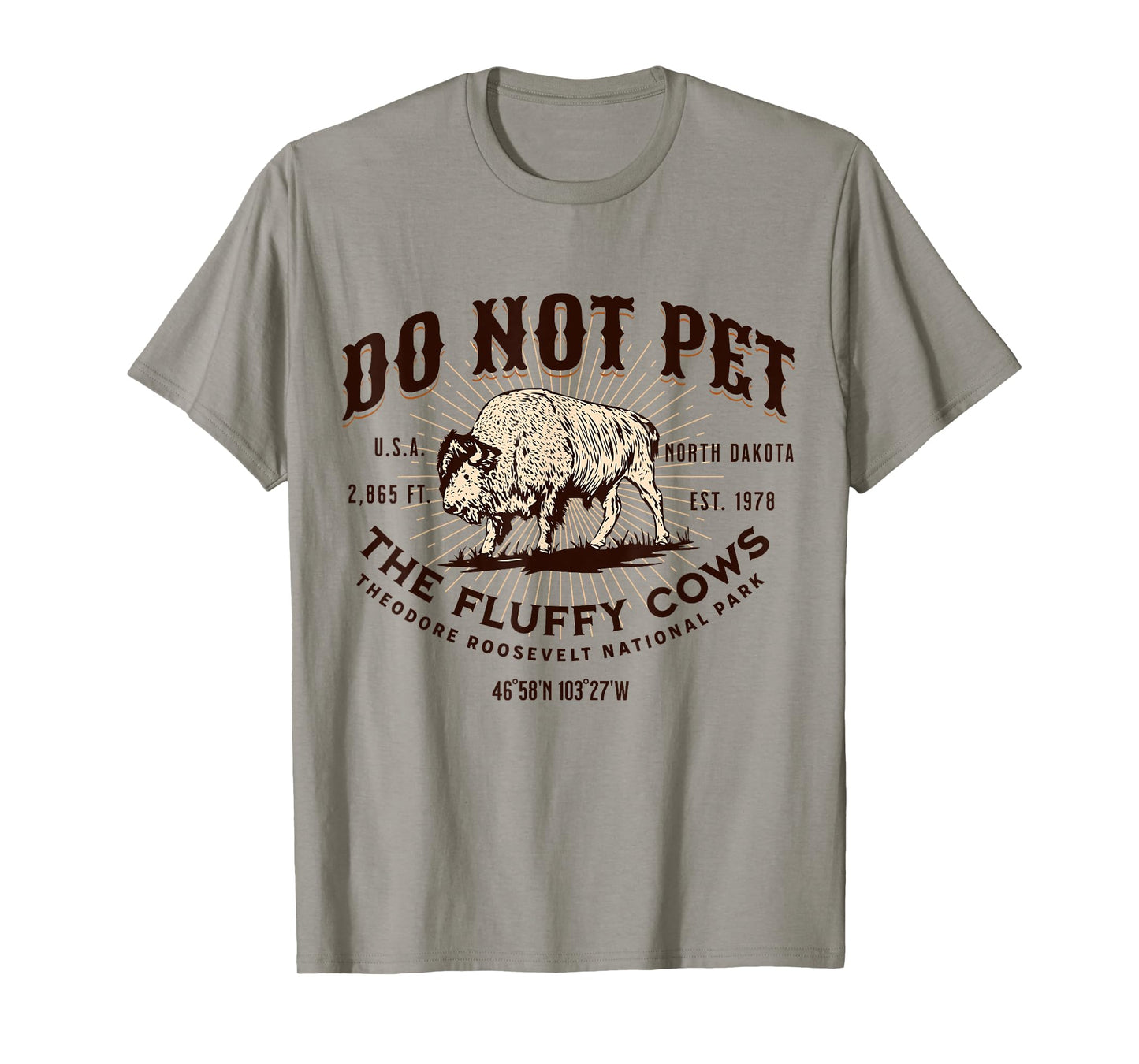 North Dakota Funny Bison Quote Buffalo Souvenir Do Not Pet the Fluffy Cows Theodore Roosevelt National Park T-Shirt