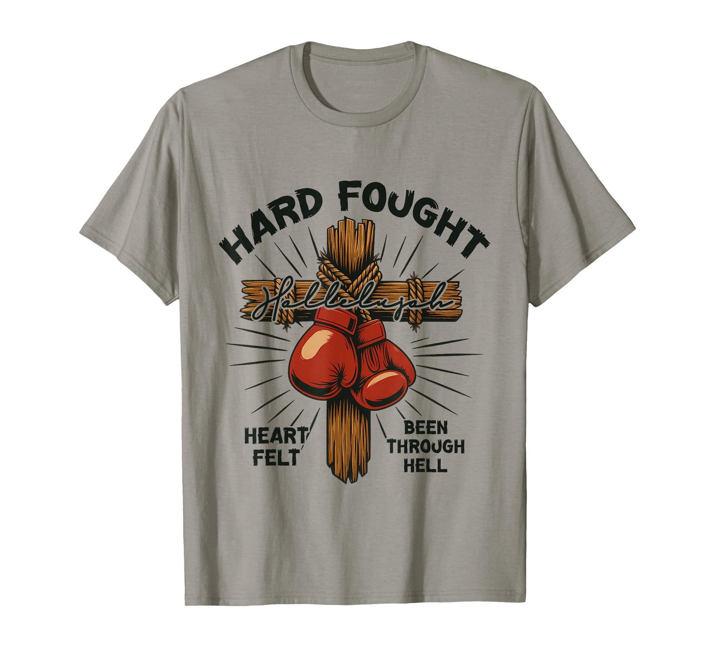 Hard Fought Hallelujah Praise Jesus Christian Faith Fighter T-Shirt