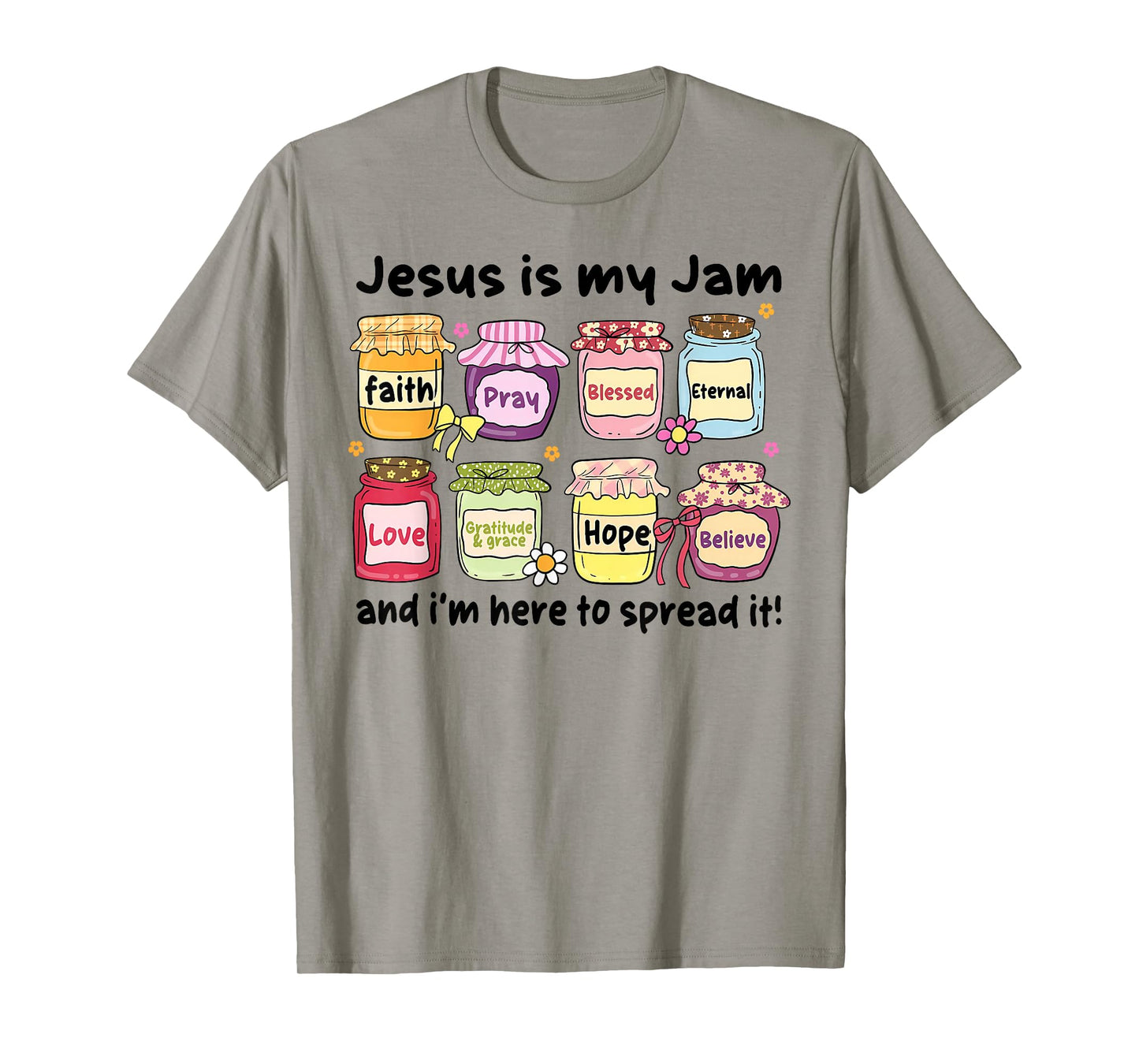 Jesus is My Jam and Im Here to Spread Christian Bible Verse T-Shirt