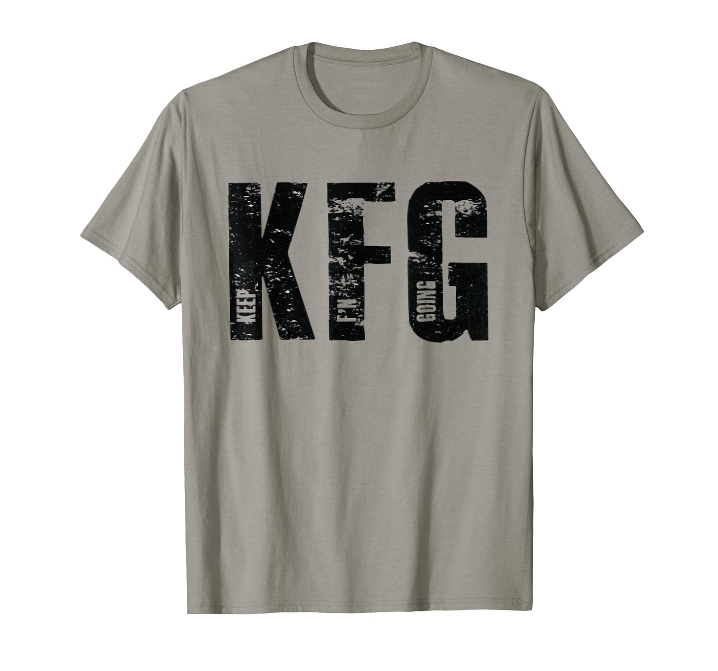 KFG Keep F'N Going Military Style T-Shirt