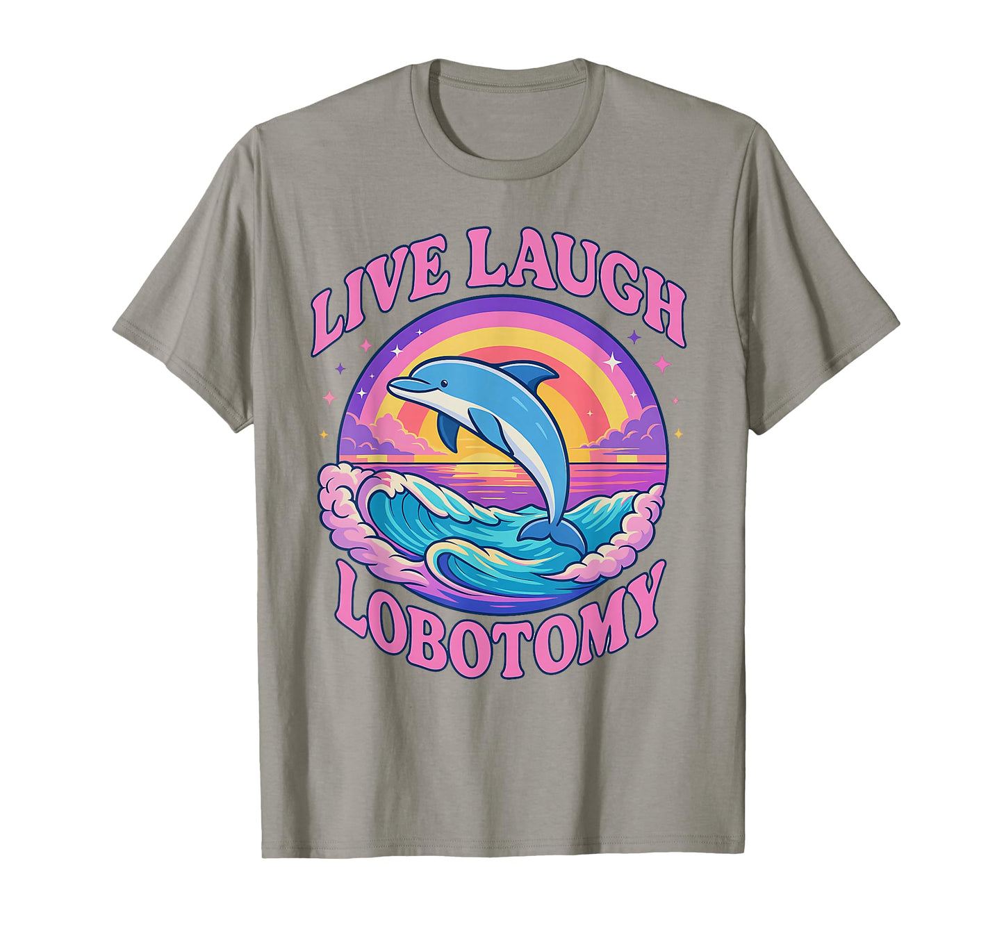 Funny Live Laugh Lobotomy Dolphin Groovy T-Shirt
