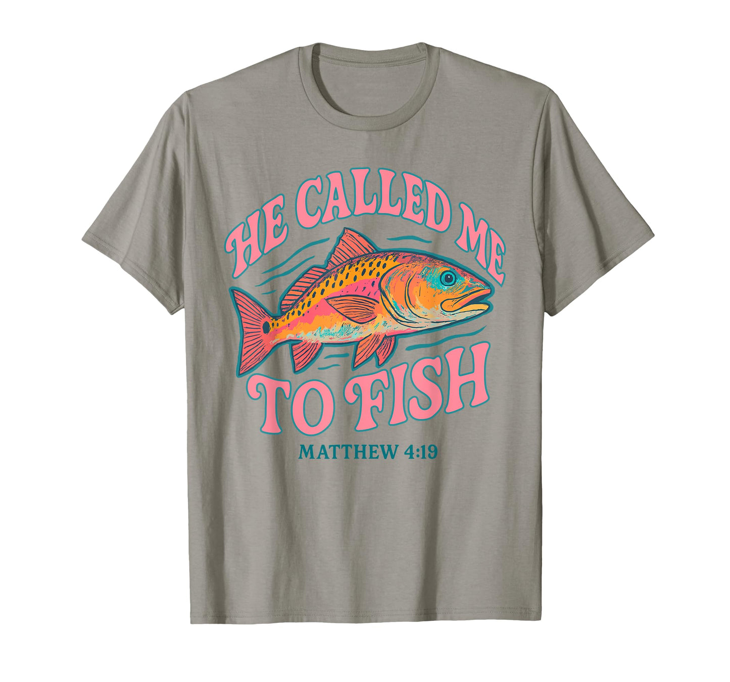 He Called Me to Fish Matthew 4 19 Faith-Based Fishing T-Shirt
