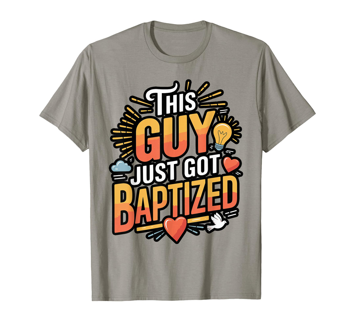 This Guy Just Got Baptized Design T-Shirt