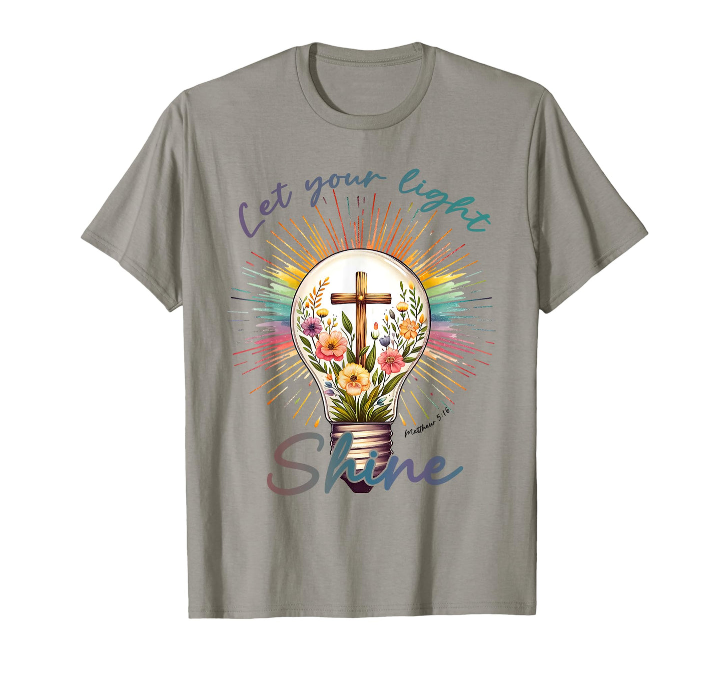 Let Your Light Shine Bible Verse Faith In Jesus Christian T-Shirt