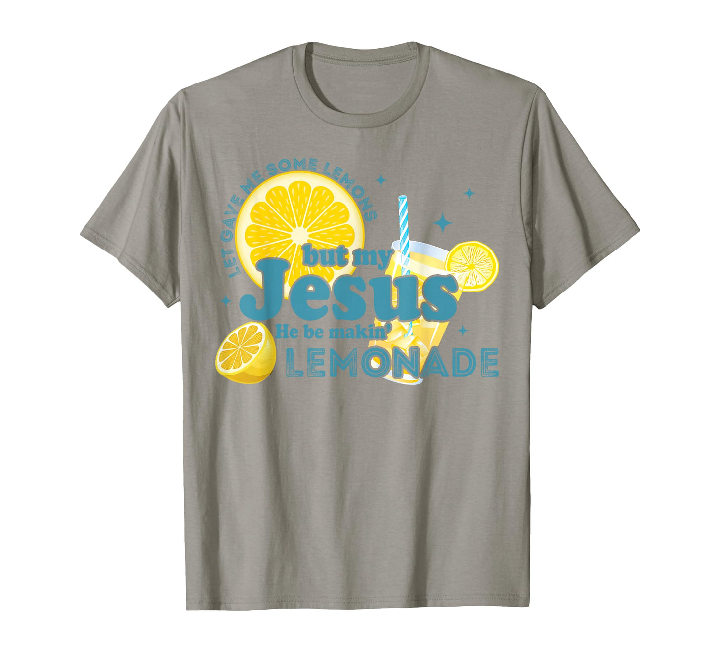 My Jesus Makes Lemonade – Christian Faith Inspirational T-Shirt