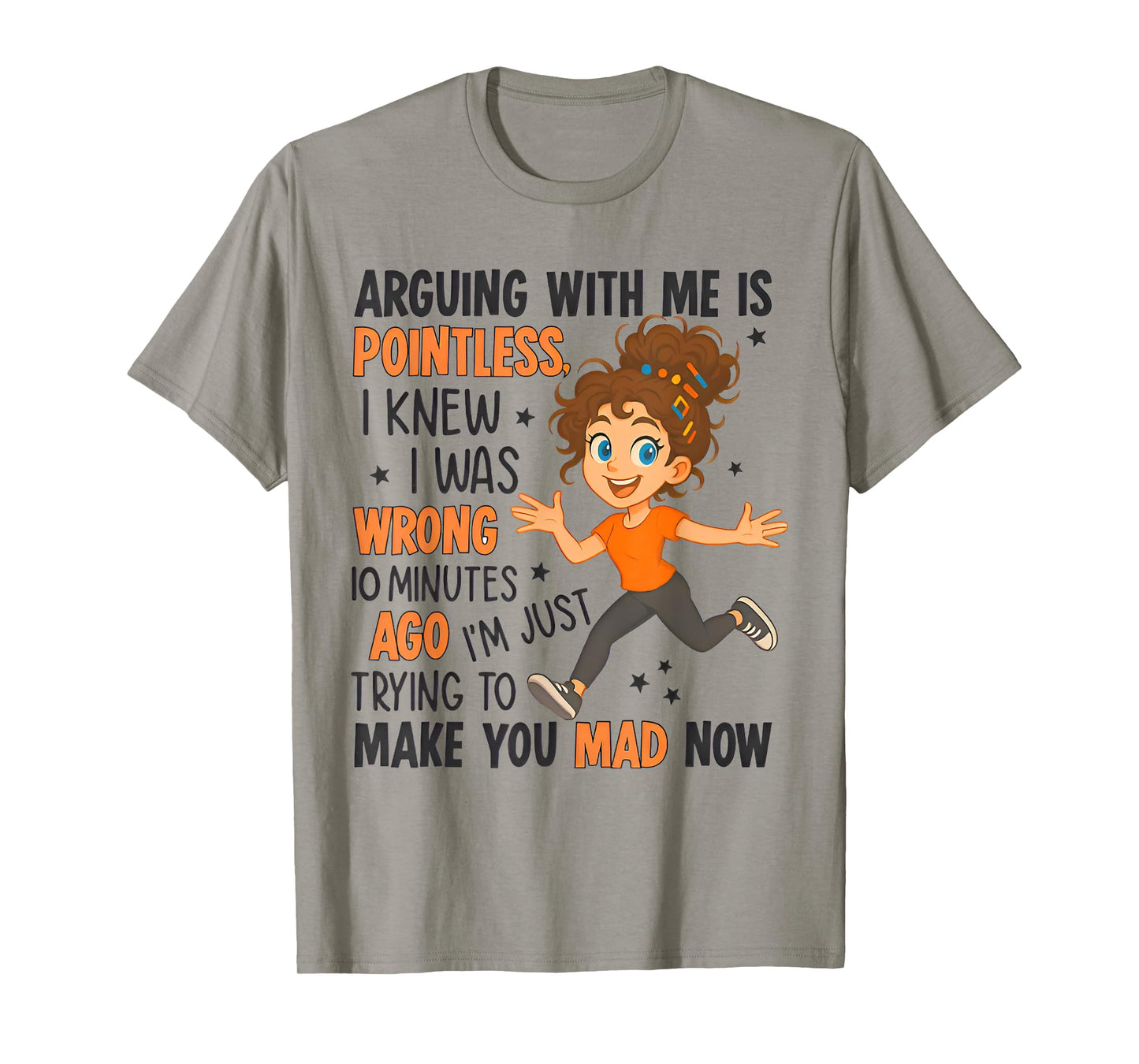 Arguing With Me Is Pointless I Was Knew I Was Wrong Funny T-Shirt