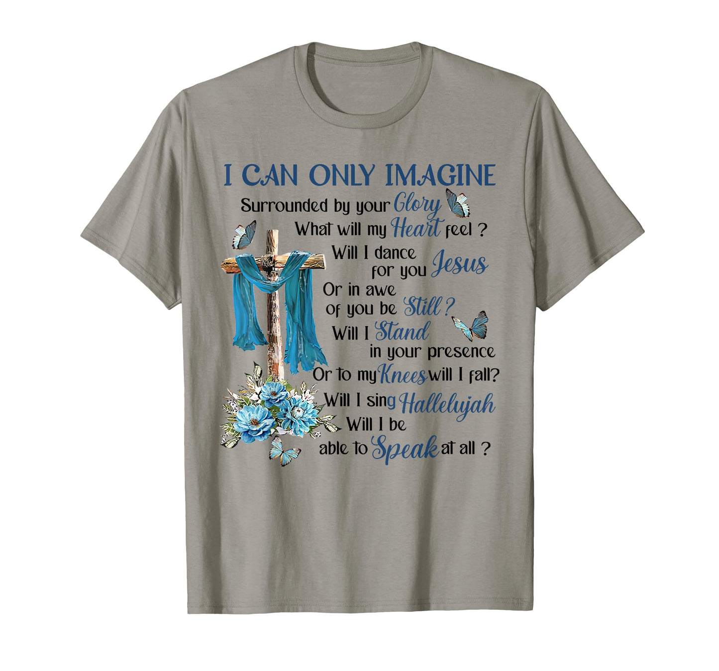 I-Can Only-Imagine Surrounded By Your Glory Heaven T-Shirt
