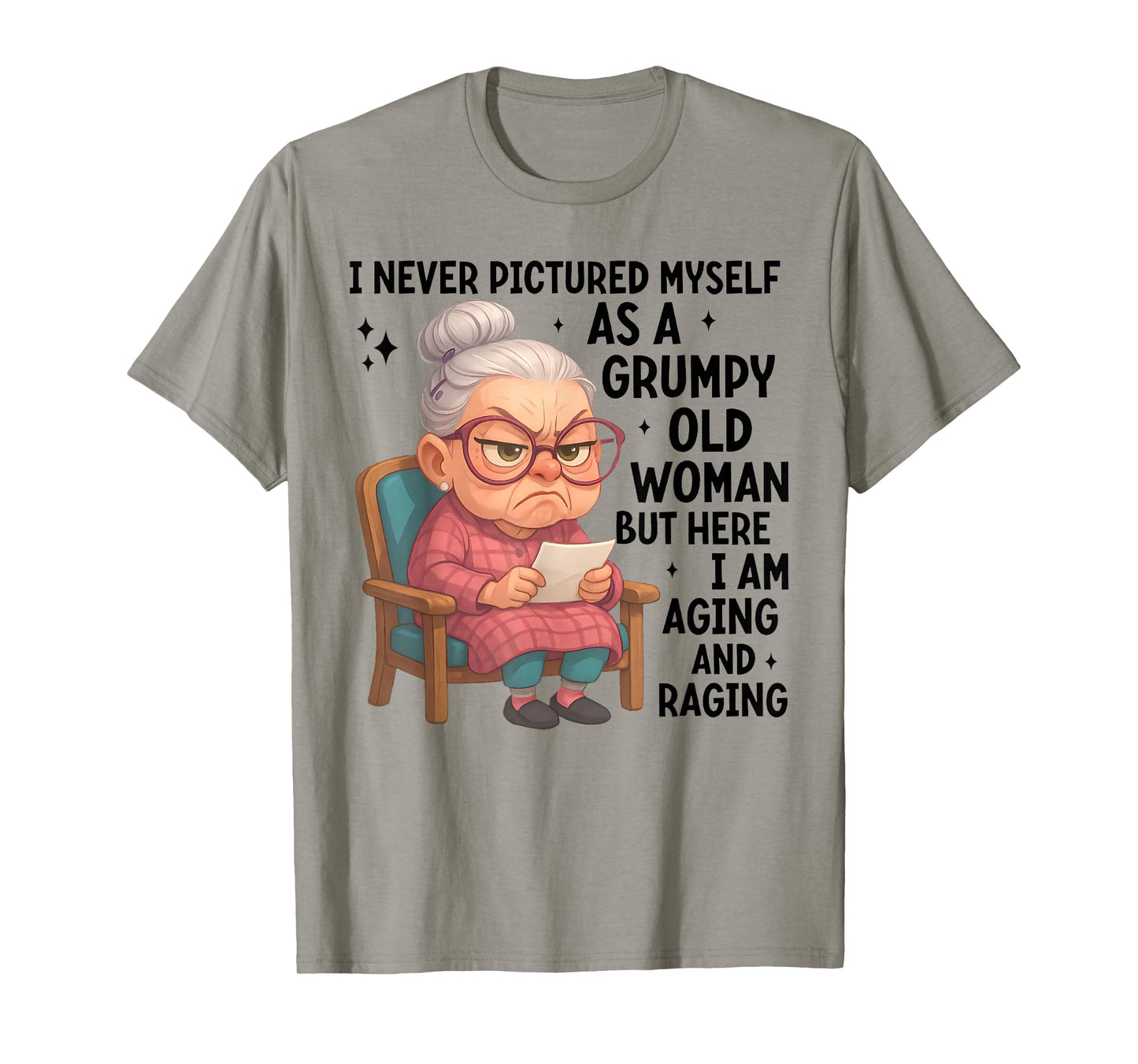 I Never Pictured Myself As A Grumpy Old Woman T-Shirt
