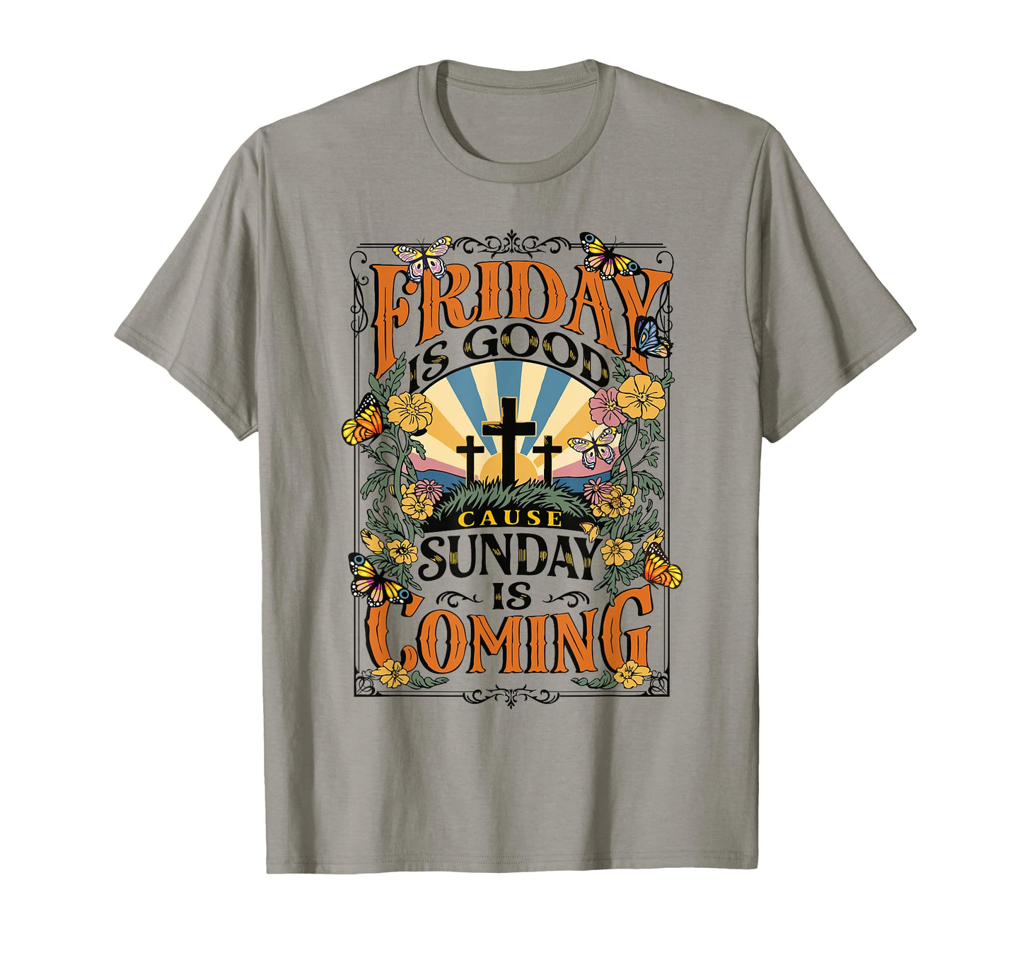 Friday Is Good Cause Sunday Jesus Is Coming Christian Easter T-Shirt