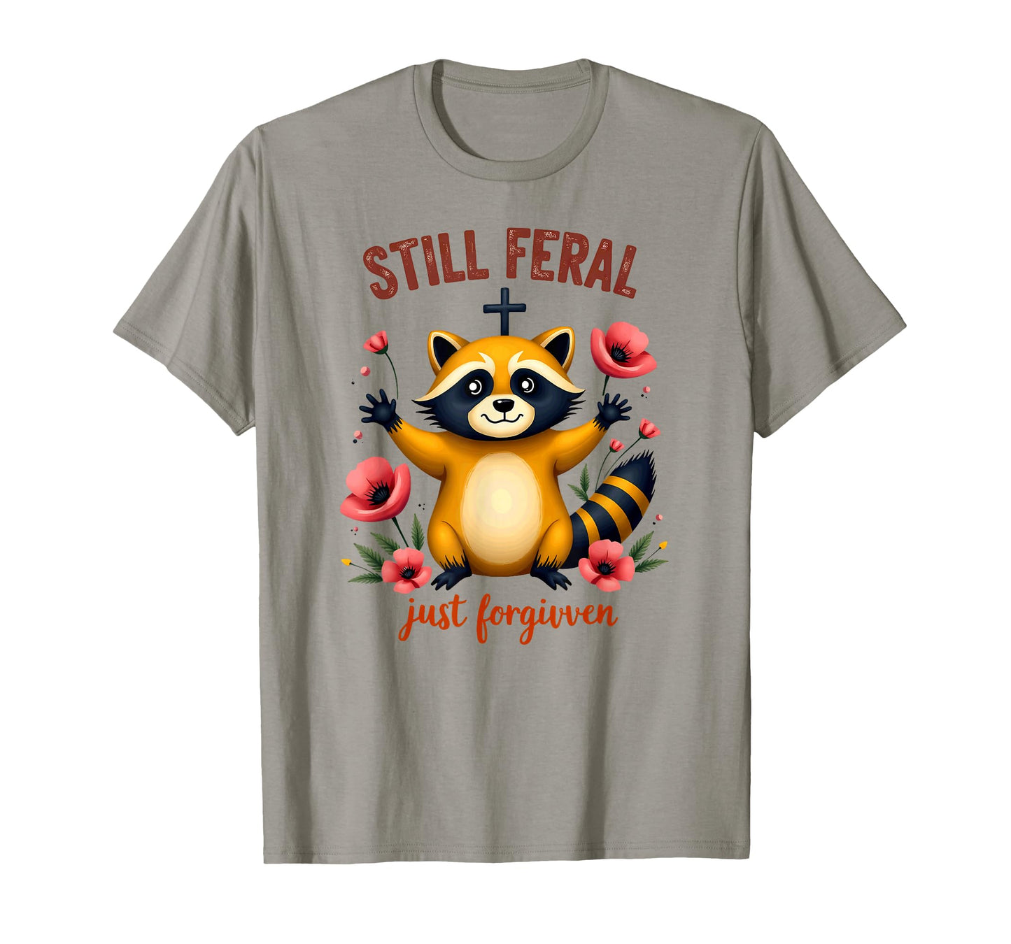 Christian Faith Raccoon Still Feral Just Forgiven T-Shirt
