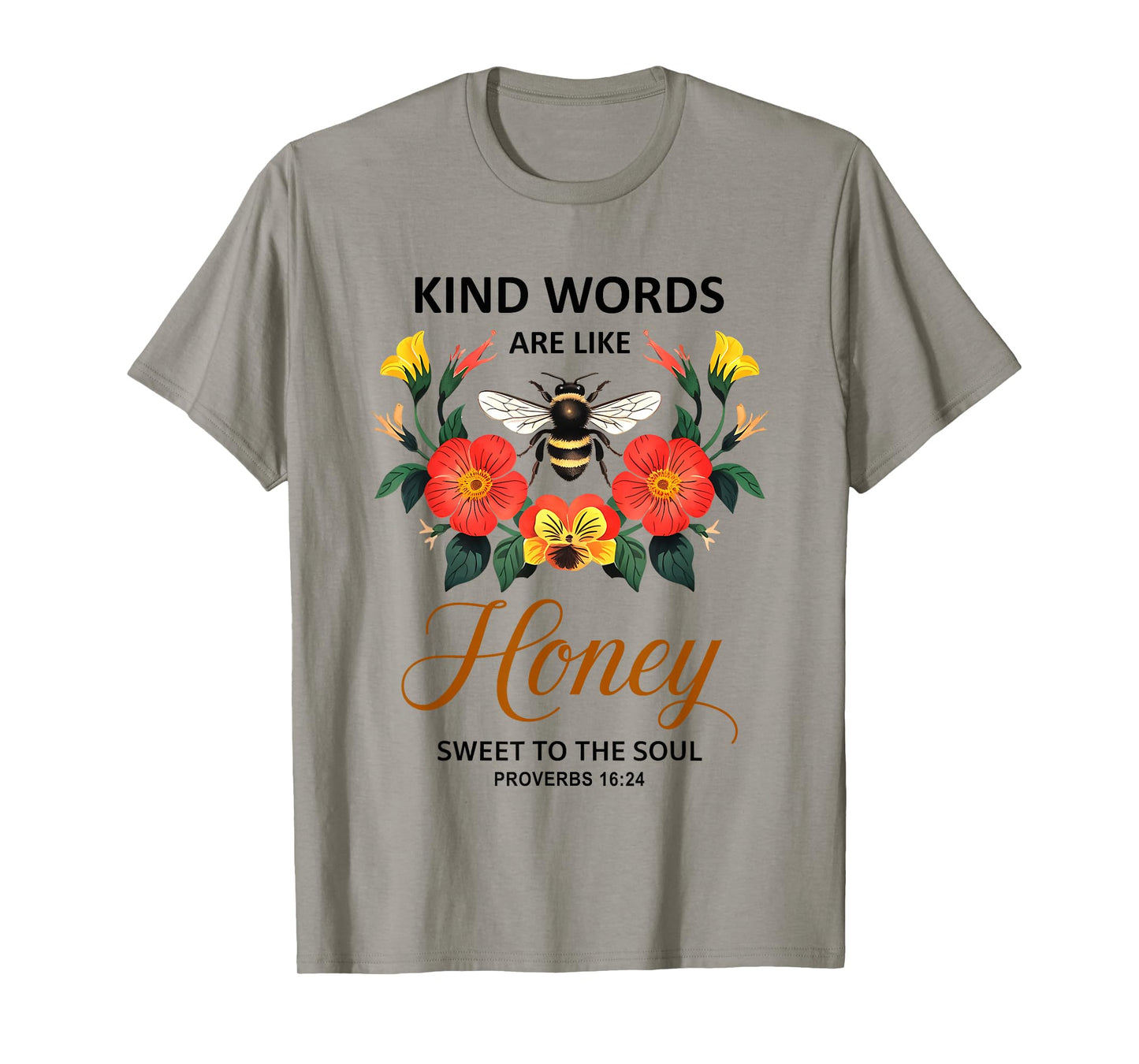 Kind Words are Like Honey Sweet to The Soul Christians T-Shirt
