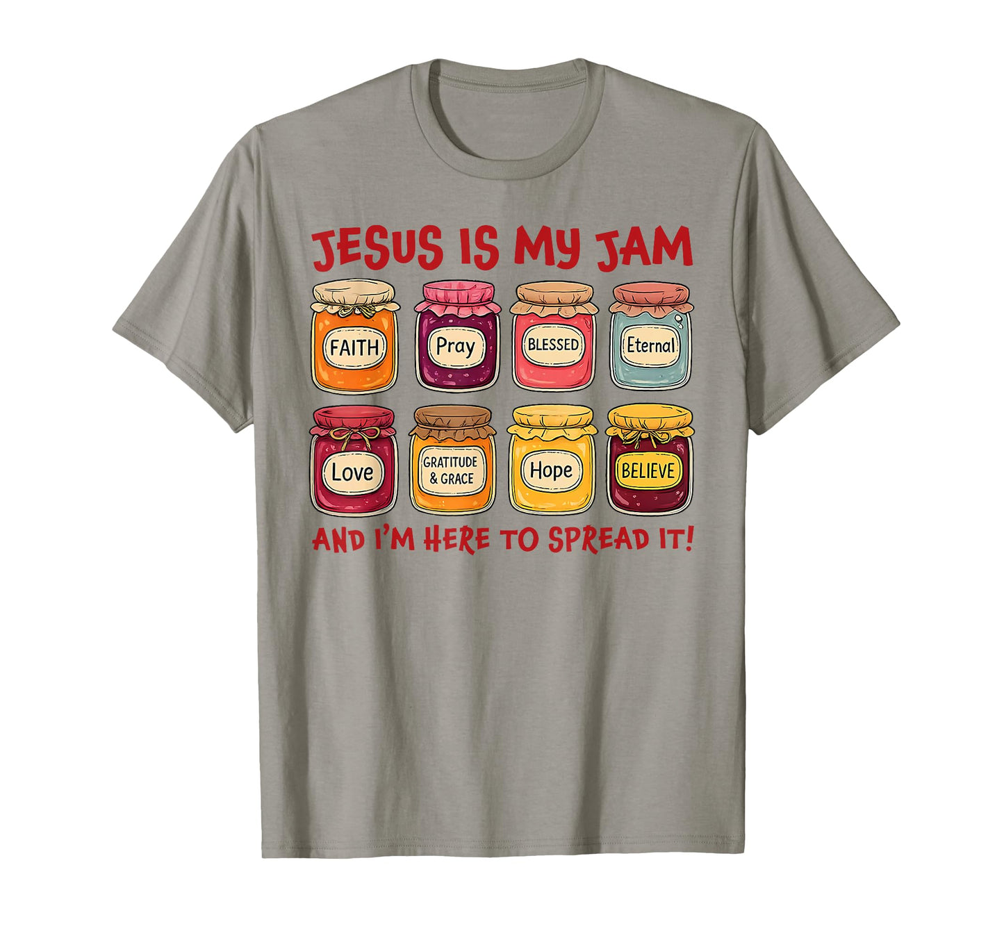 Jesus is My Jam and Im Here to Spread Christian Bible Verse T-Shirt
