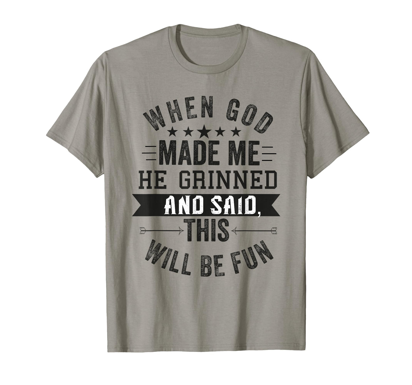 when god made me he said this'll be fun Christian Religious T-Shirt