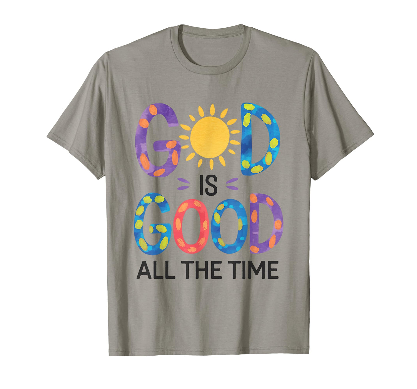 God is Good All The Time Christian Bible Verse Jesus Faith T-Shirt