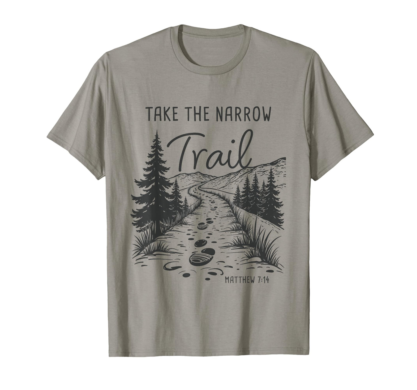 Take The Narrow Trail – Matthew 7:14 Christian Faith Camping T-Shirt