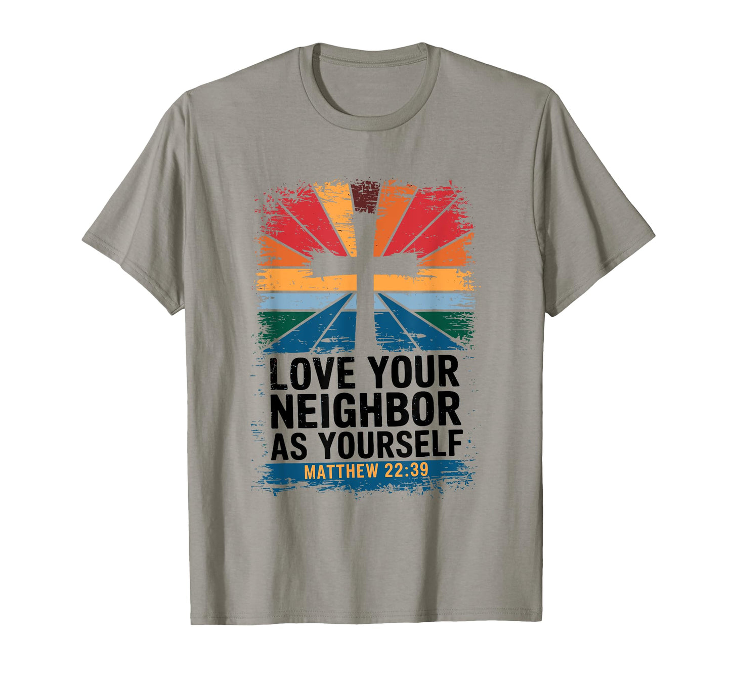 Love Your Neighbor As Yourself T-Shirt