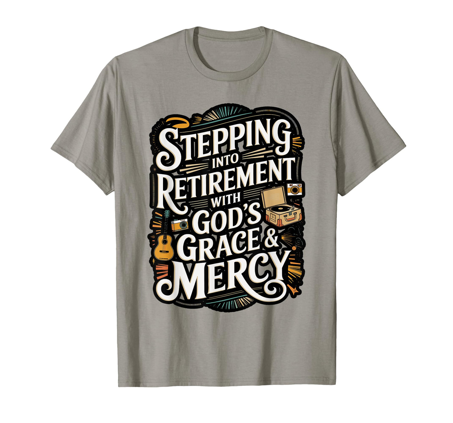 Faith Retirement Quote T-Shirt