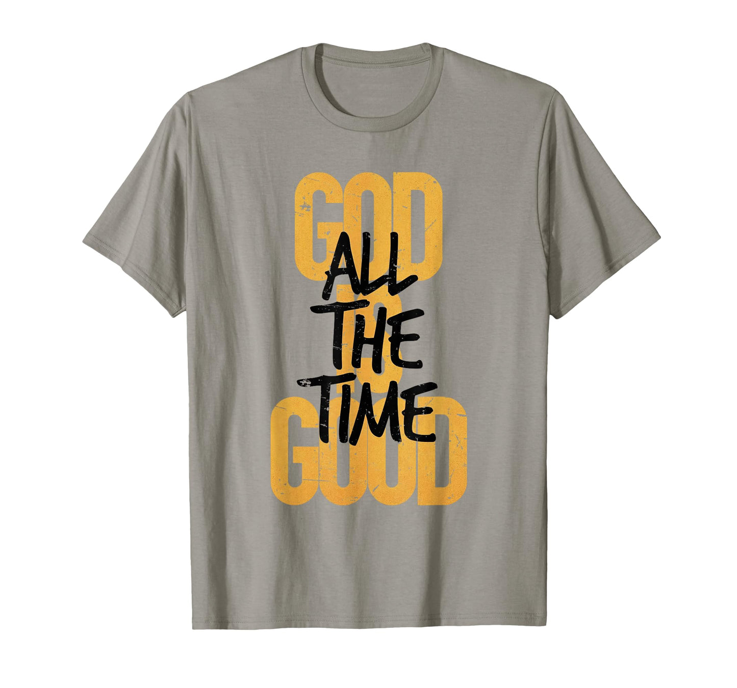 God is Good All The Time Funny Christian T-Shirt