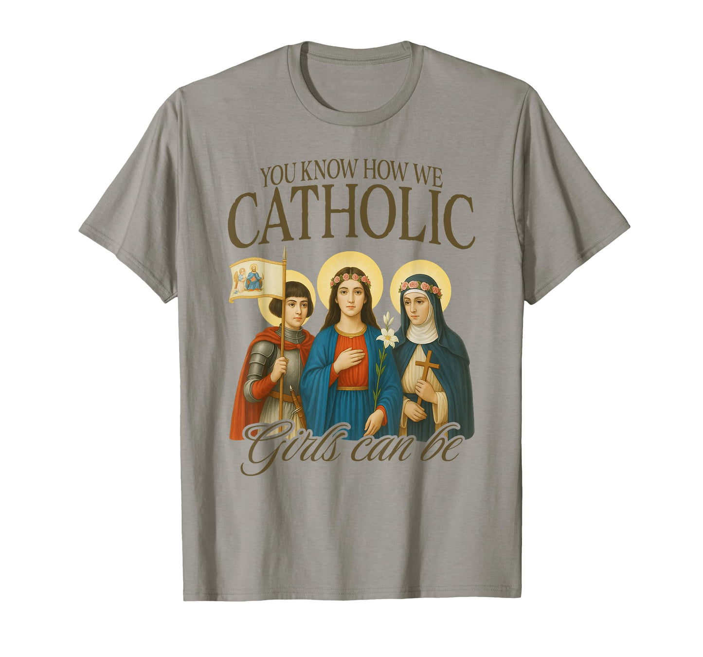 Catholic Mom Faith St. Joan of Arc Know How We Catholic T-Shirt