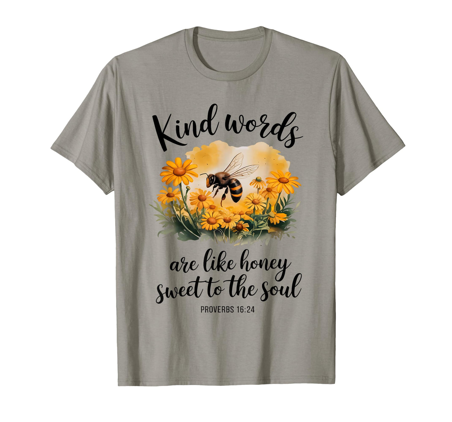 Kind Words are Like Honey Sweet to The Soul Christians T-Shirt