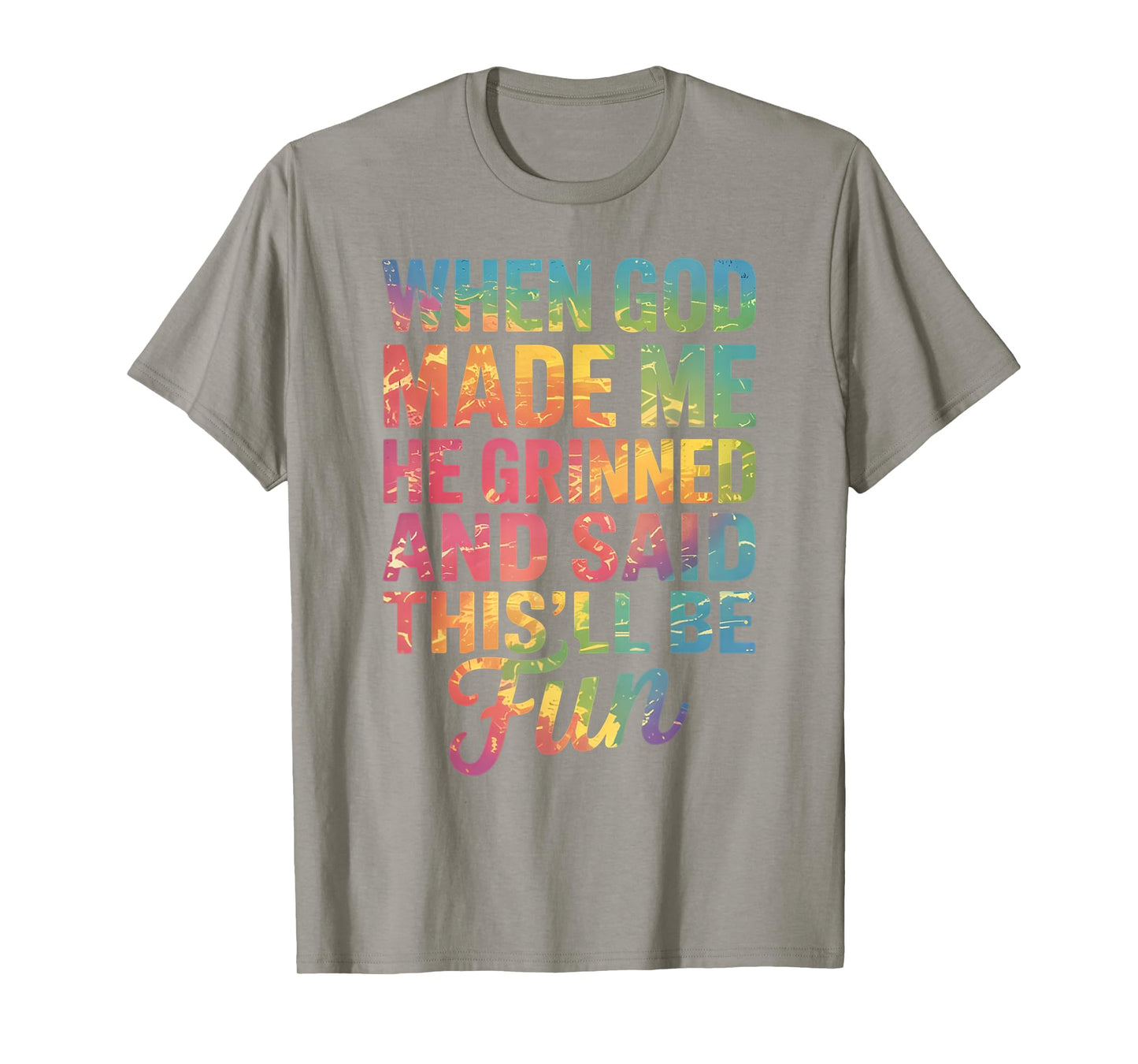 When God Made Me He Said This'll Be Fun for Men Dad, Husband T-Shirt