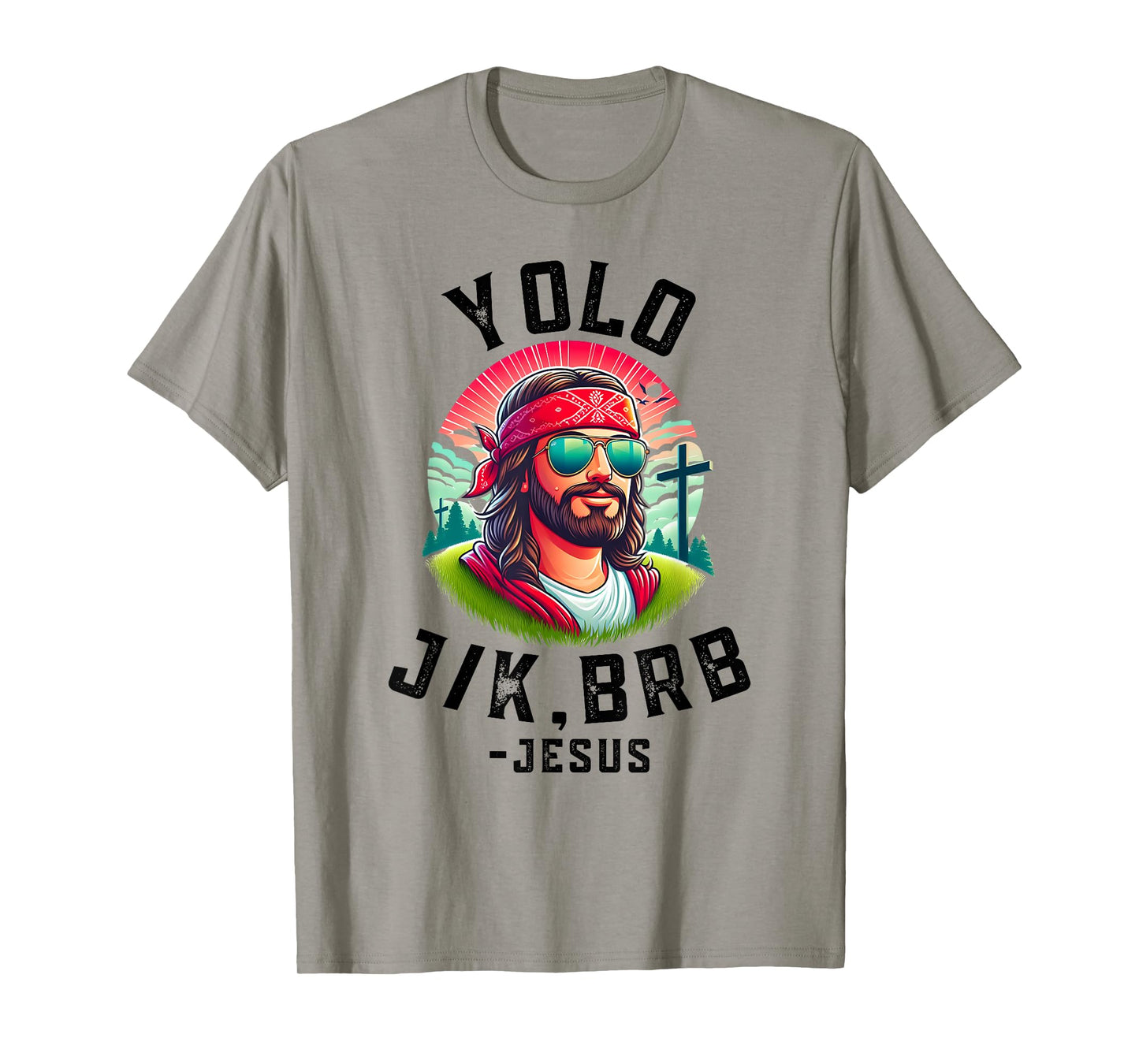 YOLO Jk Brb Jesus Funny Easter Resurrection Christians T-Shirt
