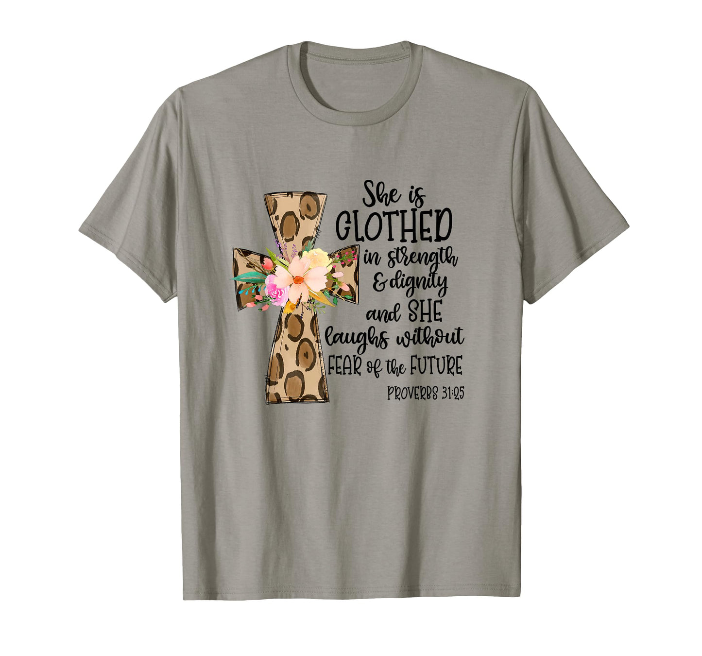 she is clothed in strength and dignity cross leopard flower T-Shirt