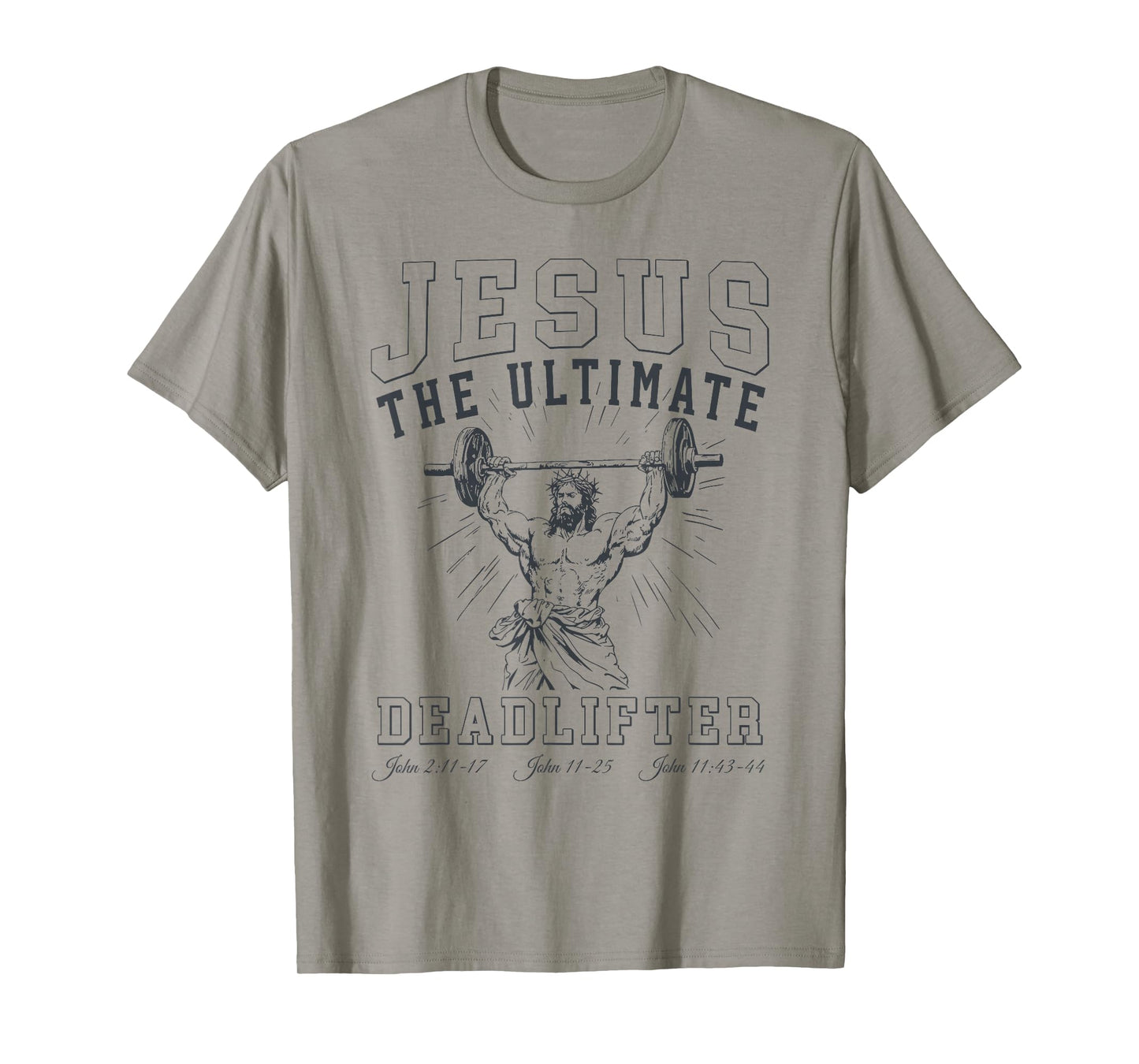 Jesus The Ultimate Deadlifter - Jesus Deadlifting Christian T-Shirt