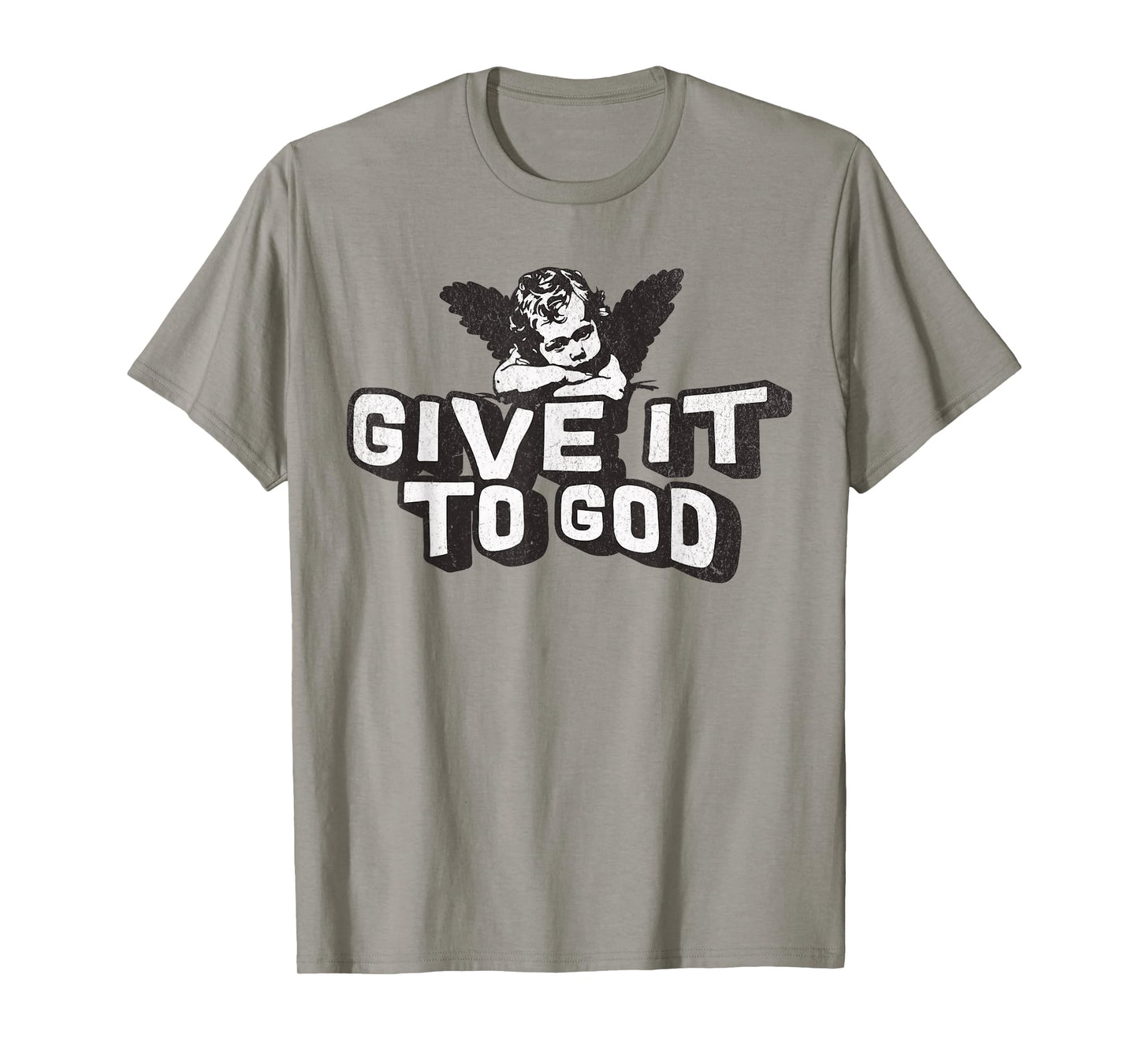 Give it to God Catholic Sayings T-Shirt