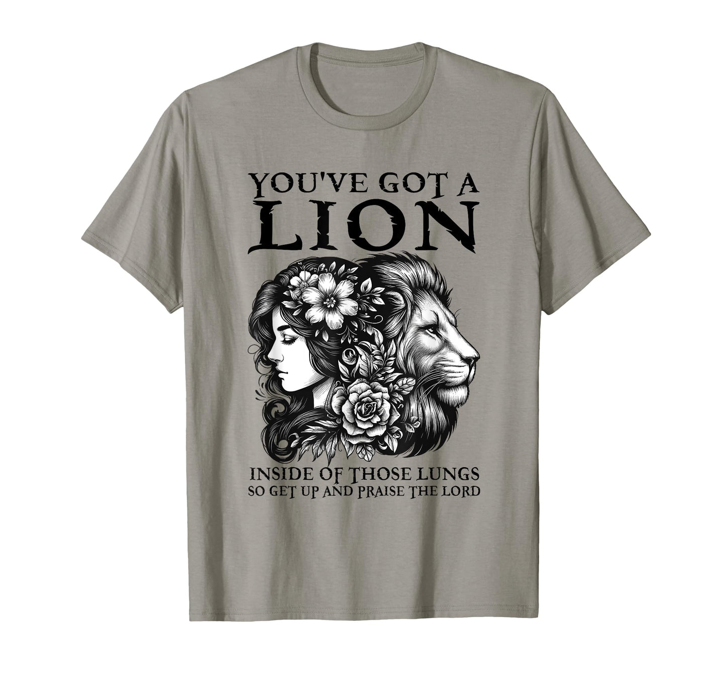 You've Got A Lion Inside Of Those Lungs Christian Religious T-Shirt