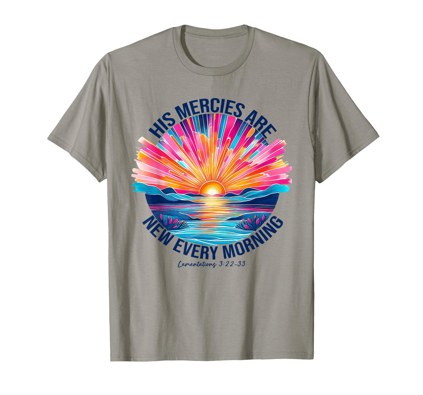His Mercies Bible Verse Faith In Jesus Christian T-Shirt