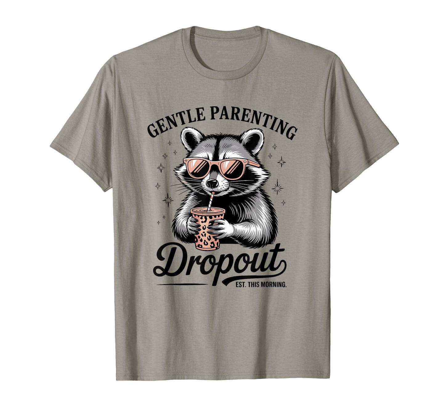 Gentle Parenting Dropout Est This Morning T-Shirt