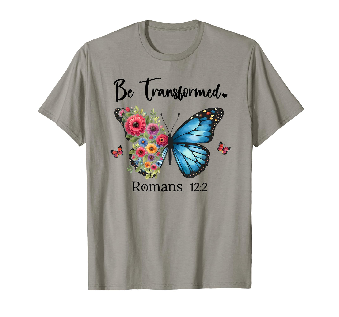 Be Transformed Romans 12:2 Butterfly Christian Bible Verse T-Shirt