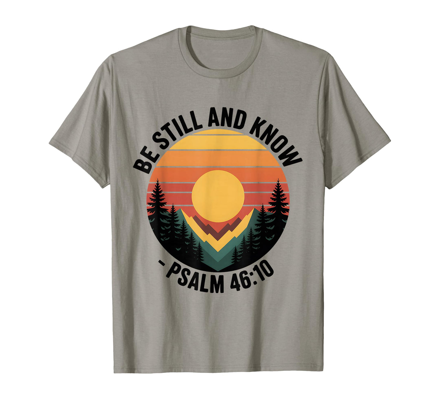 Be Still and Know Psalm 46:10 Christian Bible Verse T-Shirt