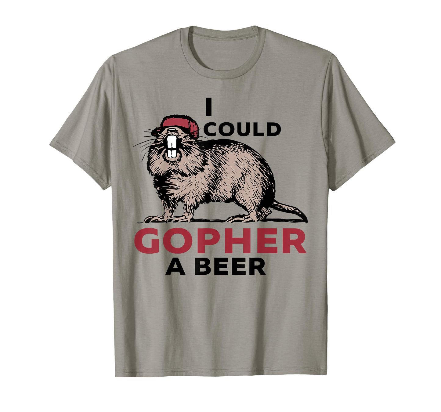 I Could Gopher A Beer T-Shirt