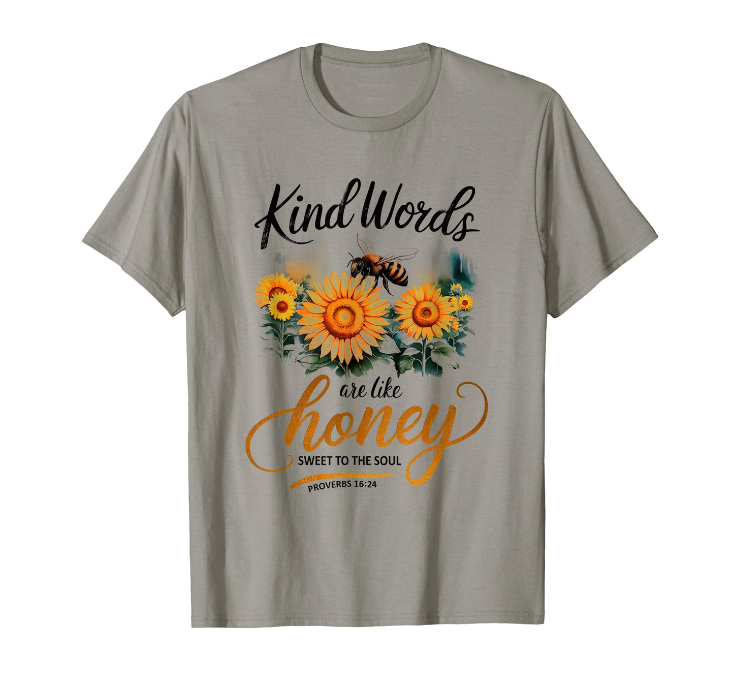 Kind Words are Like Honey Sweet to The Soul Christians T-Shirt