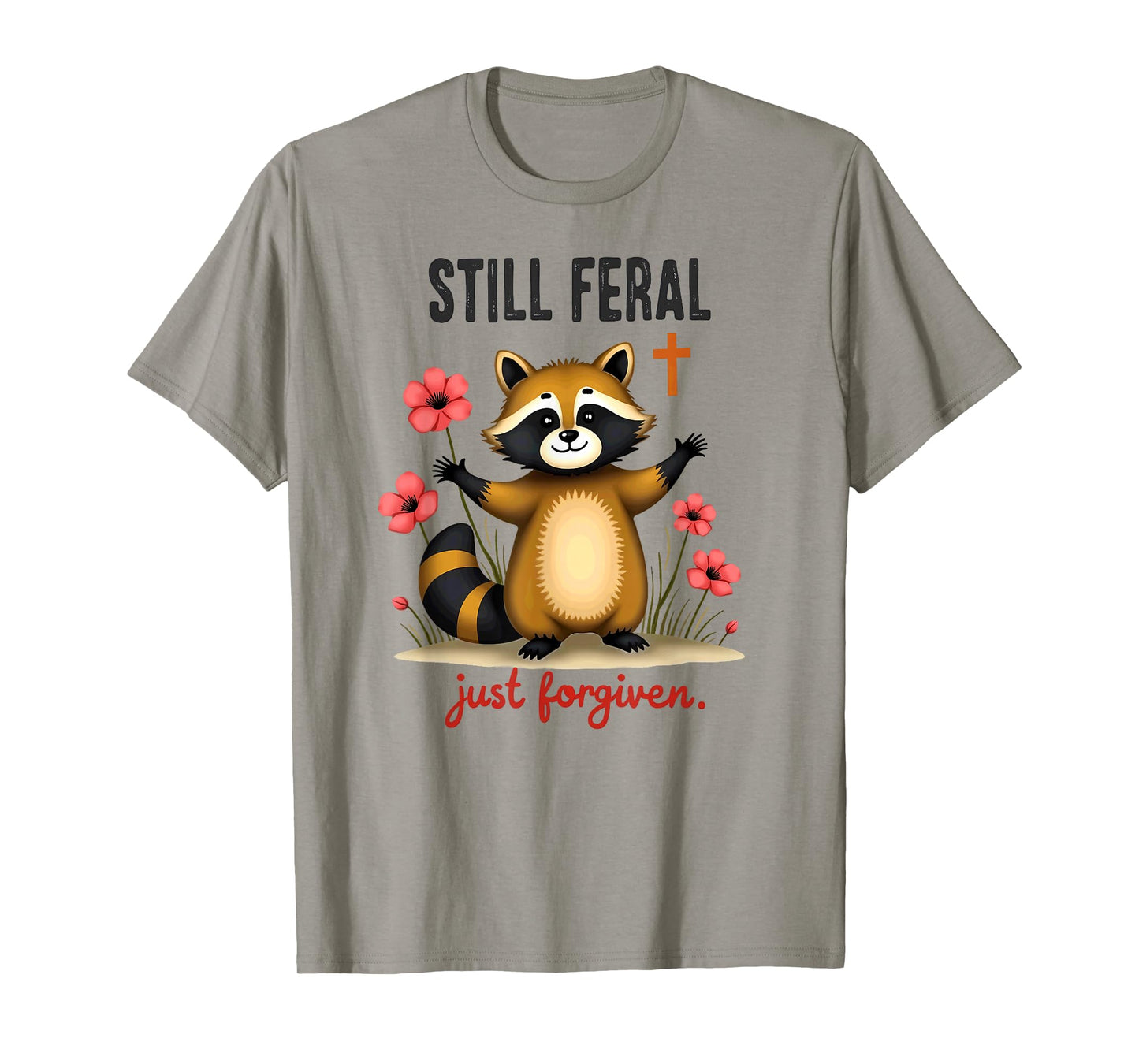 Christian Faith Raccoon Still Feral Just Forgiven T-Shirt