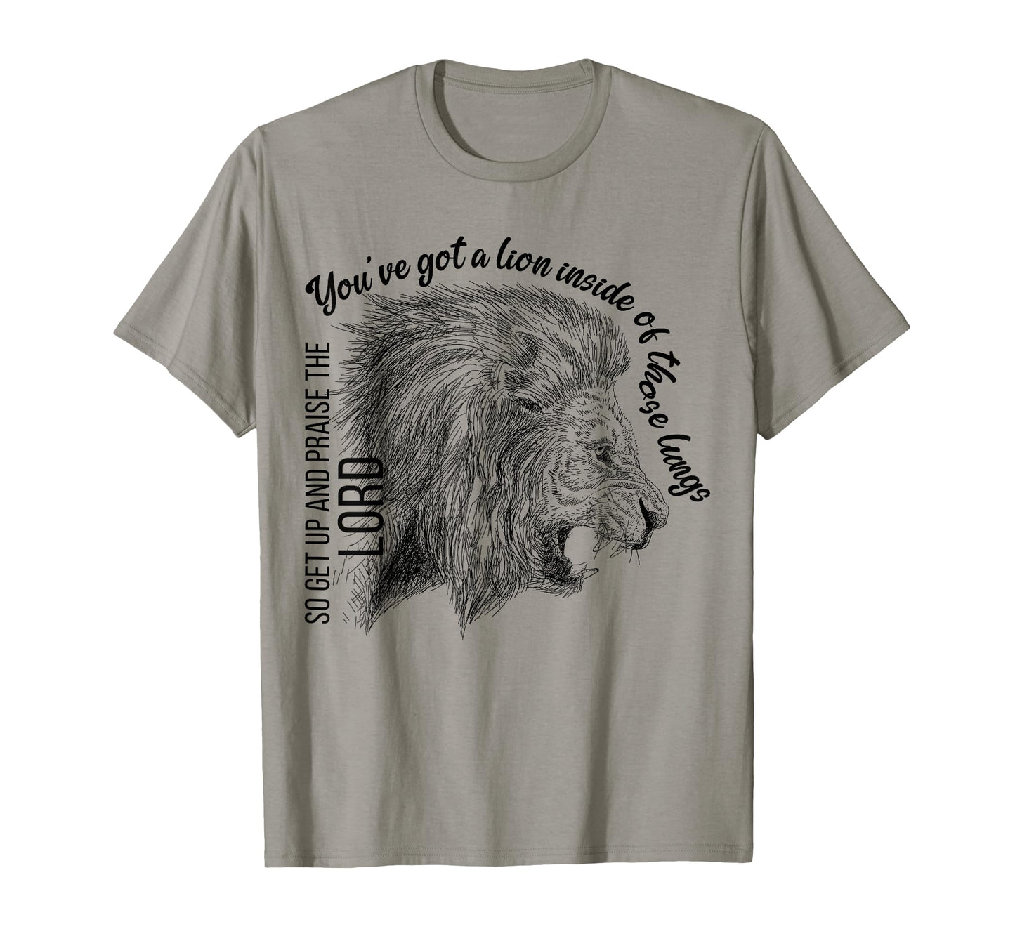 You've Got A Lion Inside Of Those Lungs Christian Religious T-Shirt