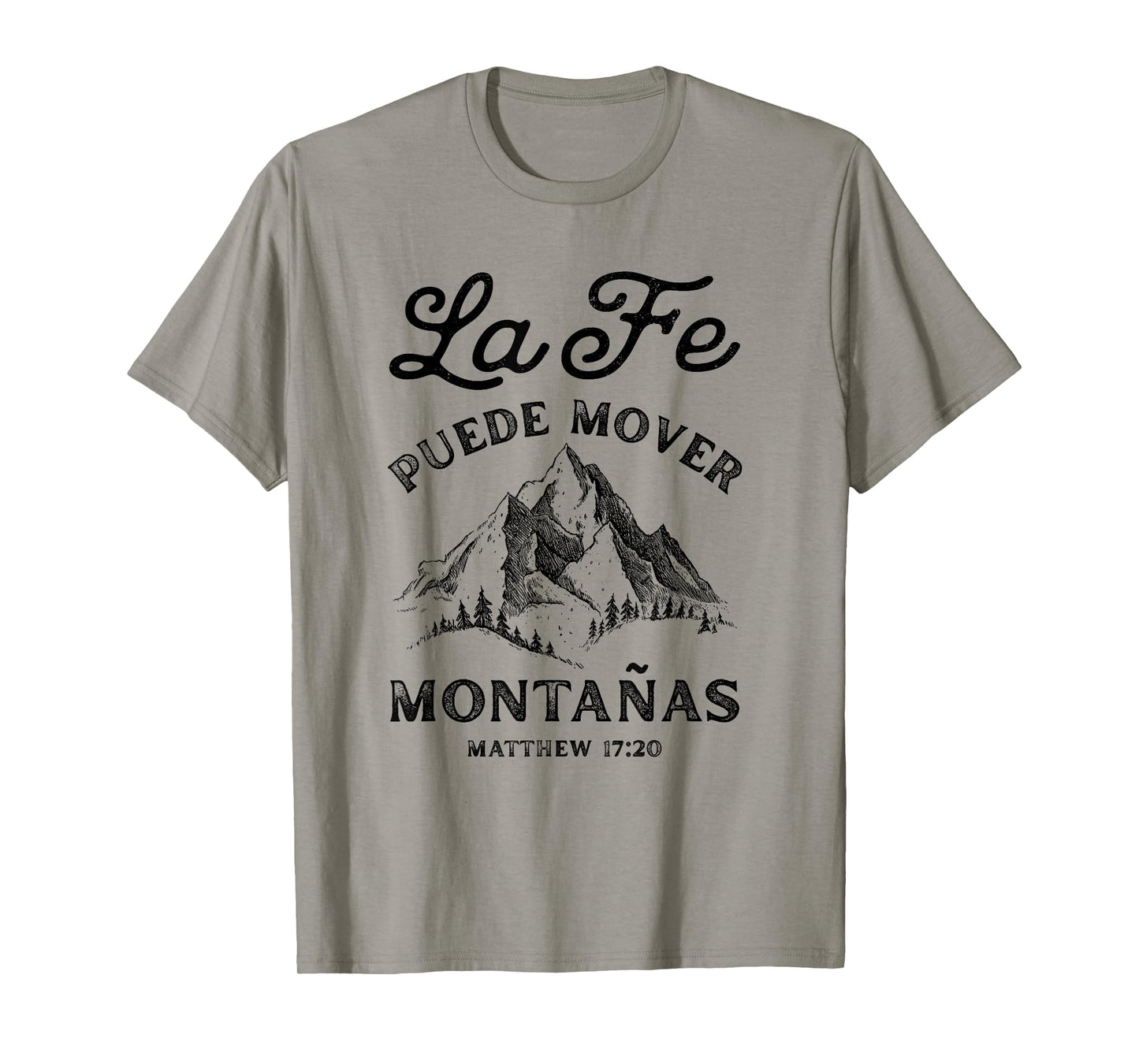 Faith Can Move Mountains Matthew 17:20 Spanish Cristianos T-Shirt