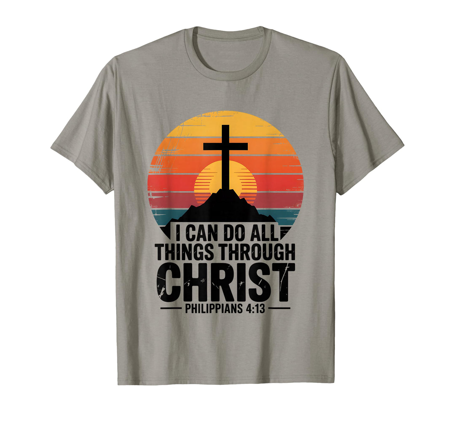 I Can Do All Things Through Christ Philippians 4:13 T-Shirt