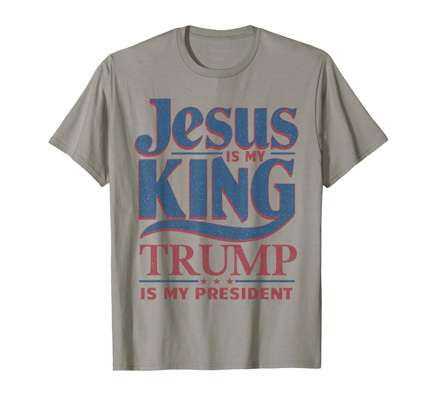 Jesus Is My King Trump Is My President T-Shirt