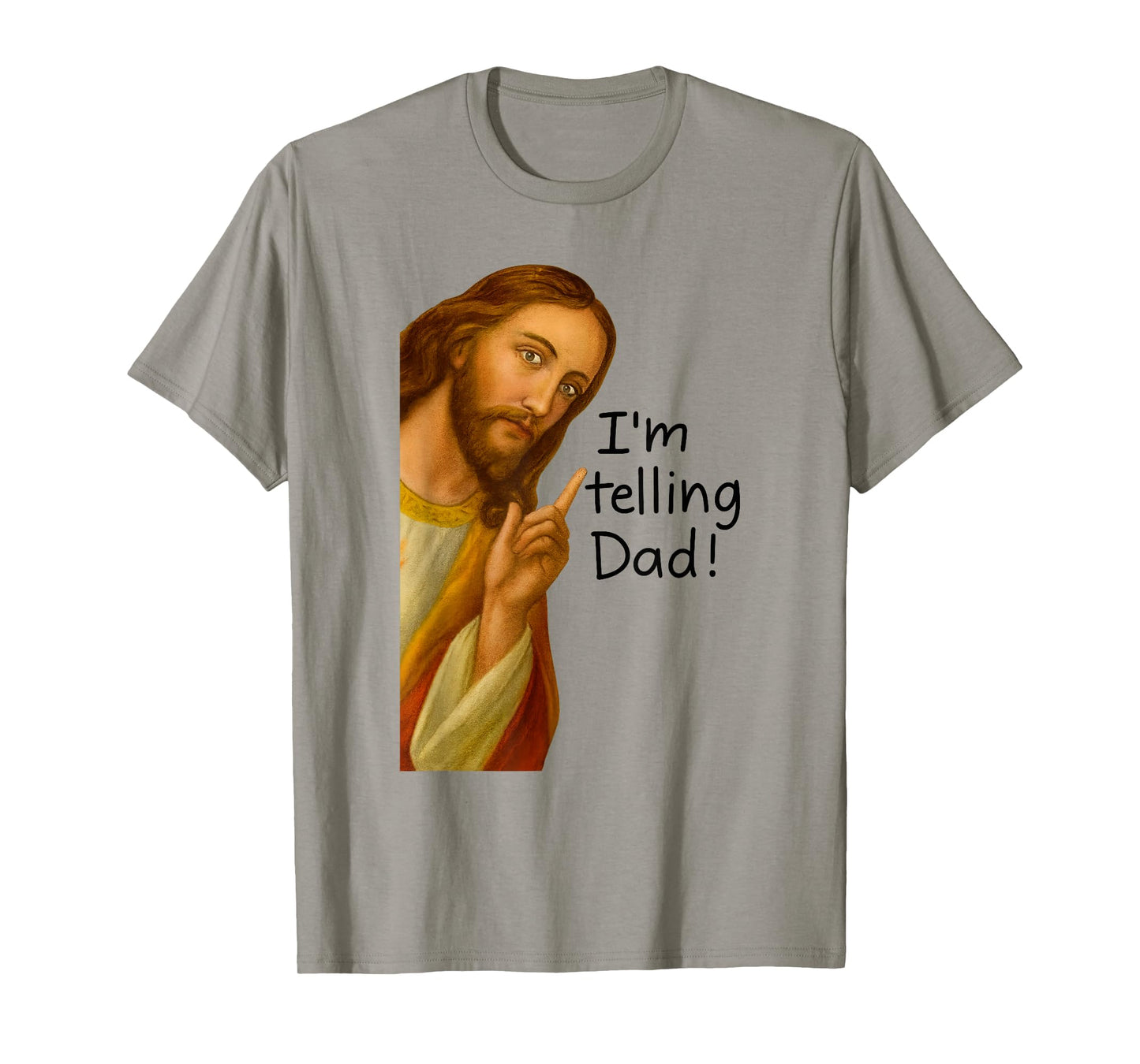 Im Telling Dad Jesus Meme T-Shirt