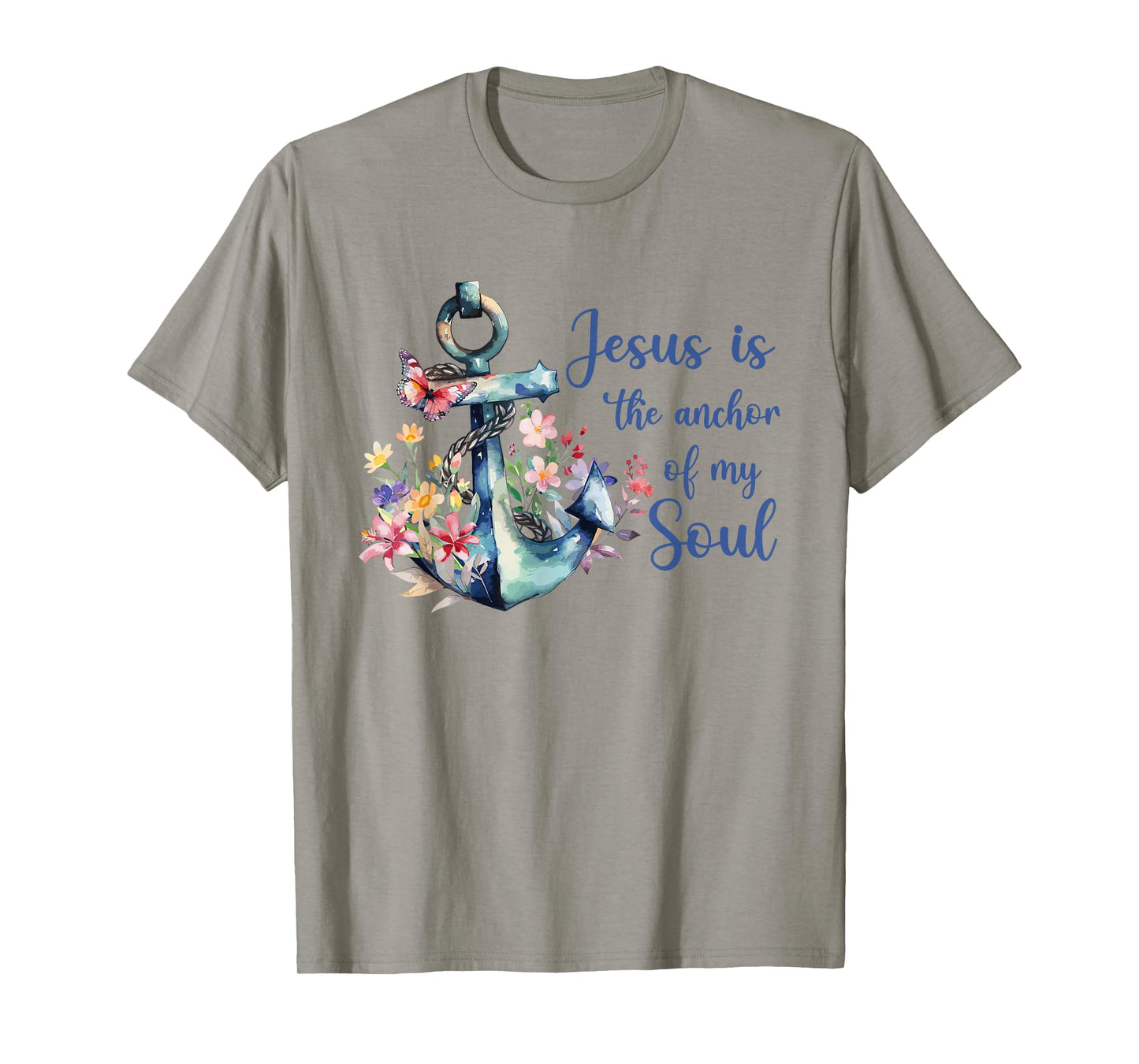 Christians God Faith Jesus is the anchor for my soul T-Shirt